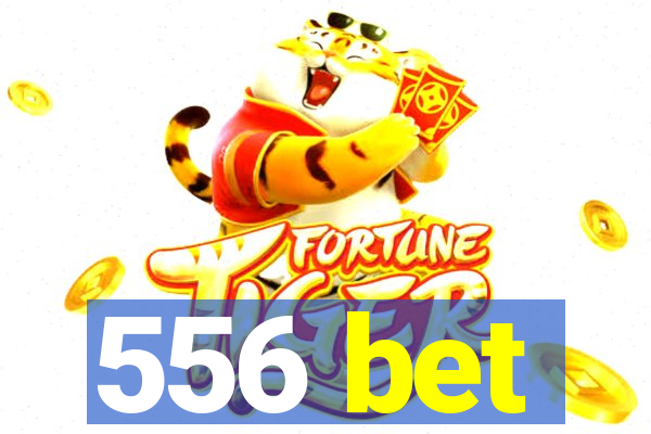 556 bet